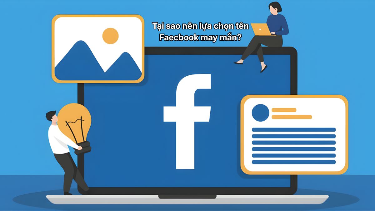 Tên Facebook may mắn giúp tài khoản Facebook được nhiều người quan tâm hơn
