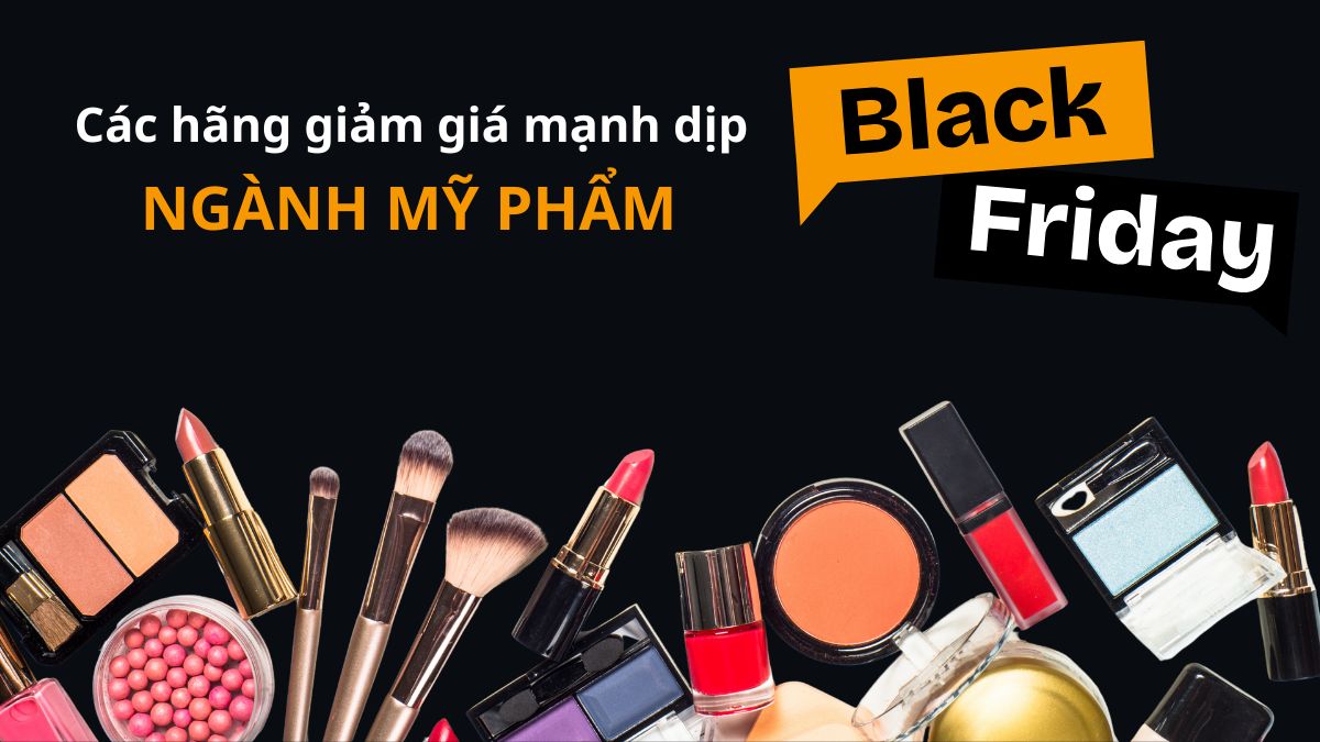 Thương hiệu giảm giá Black Friday ngành mỹ phẩm