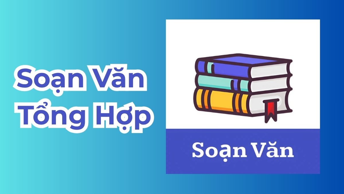 Ứng dụng học văn Soạn Văn Tổng Hợp
