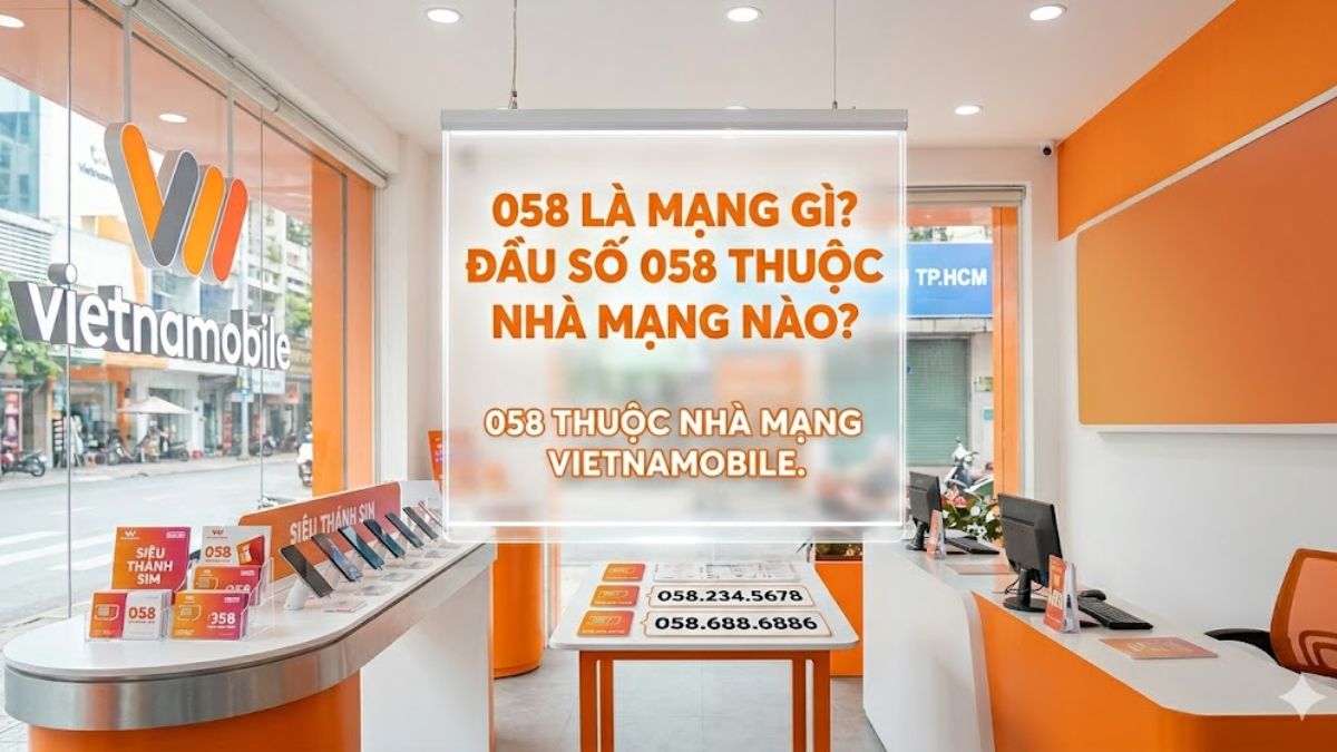 058 Là Mạng Gì? Đầu Số 058 Thuộc Nhà Mạng Nào?