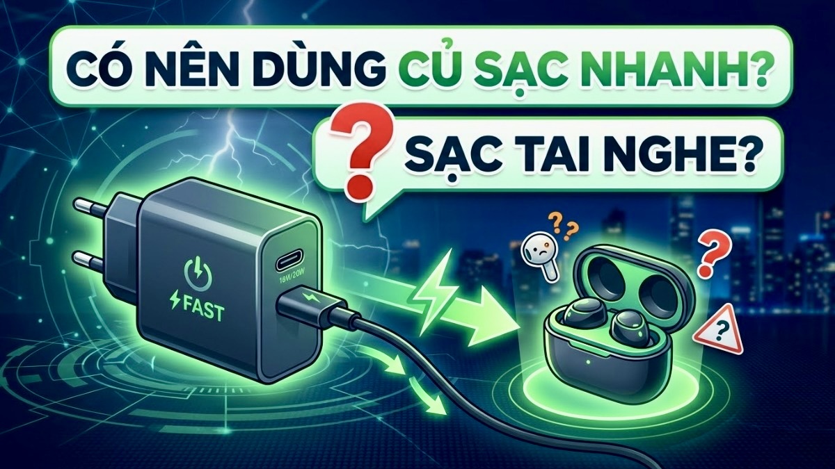 Có nên dùng củ sạc nhanh điện thoại để sạc tai nghe không?