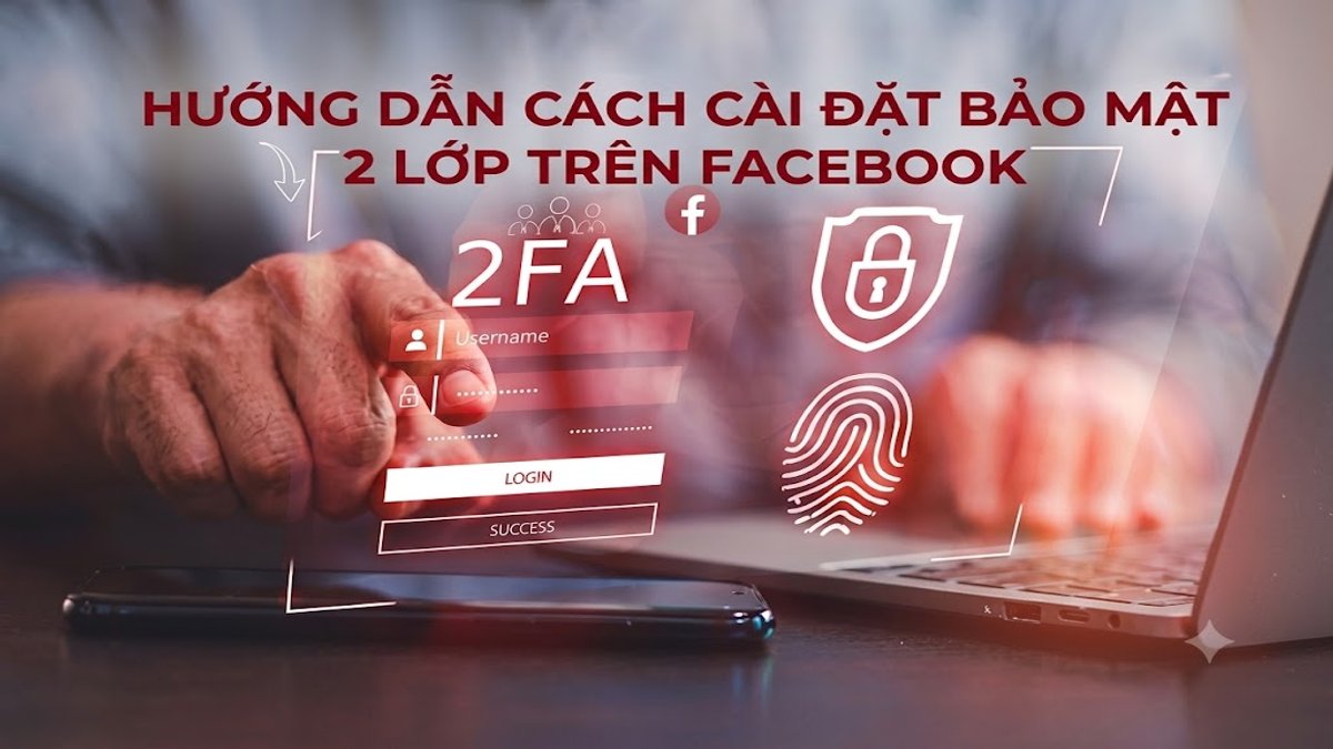Cách bật bảo mật 2 lớp Facebook chi tiết từng bước