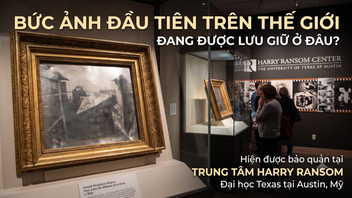 Bức ảnh đầu tiên trên thế giới hiện được lưu giữ ở đâu