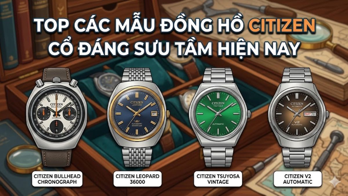 Top các mẫu đồng hồ Citizen cổ đáng sưu tầm hiện nay