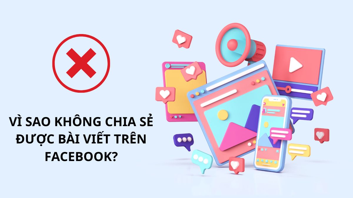 Vì sao không chia sẻ được bài viết trên Facebook