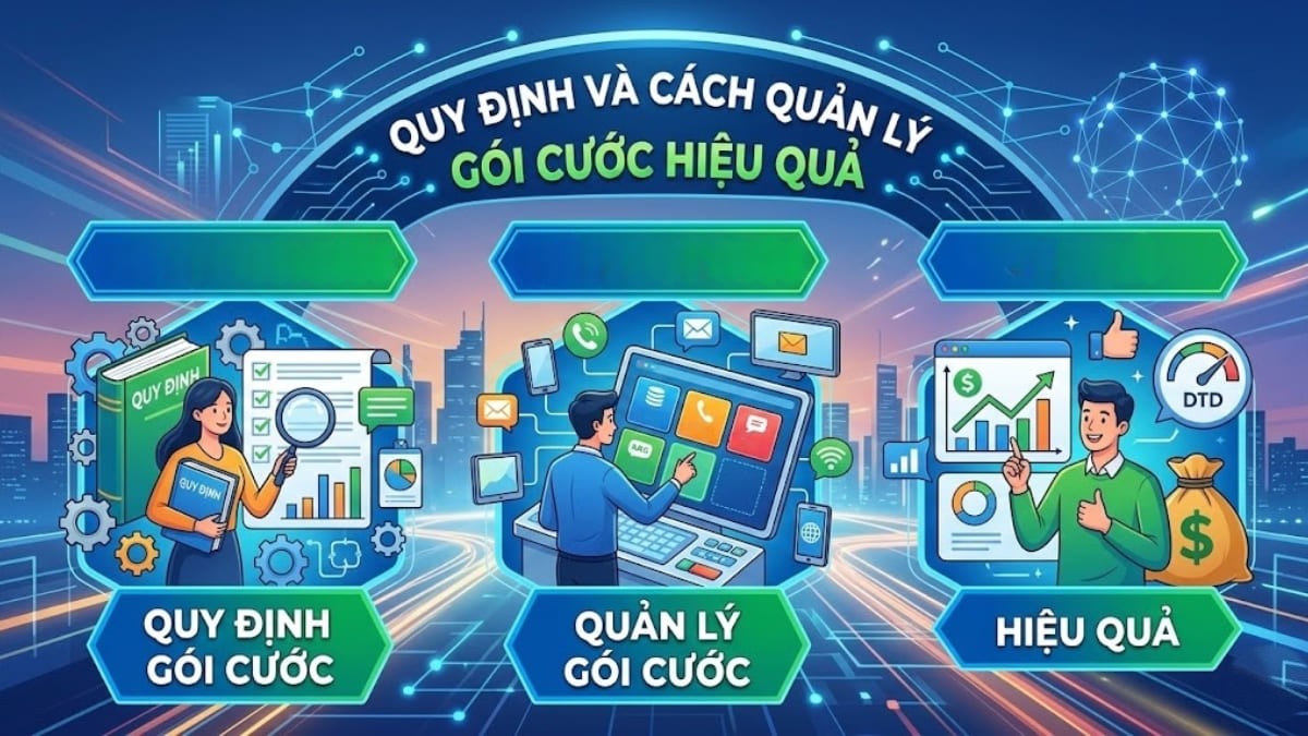 Quy định và cách quản lý gói cước hiệu quả