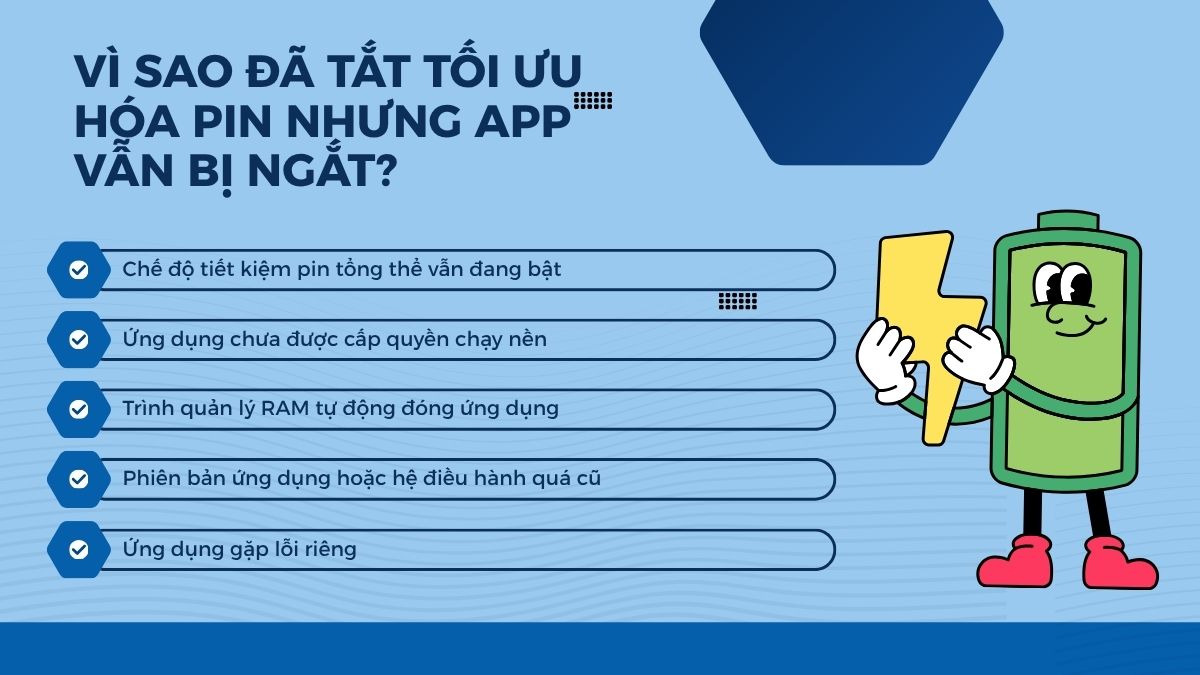 Vì sao đã tắt tối ưu hóa pin nhưng app vẫn bị ngắt