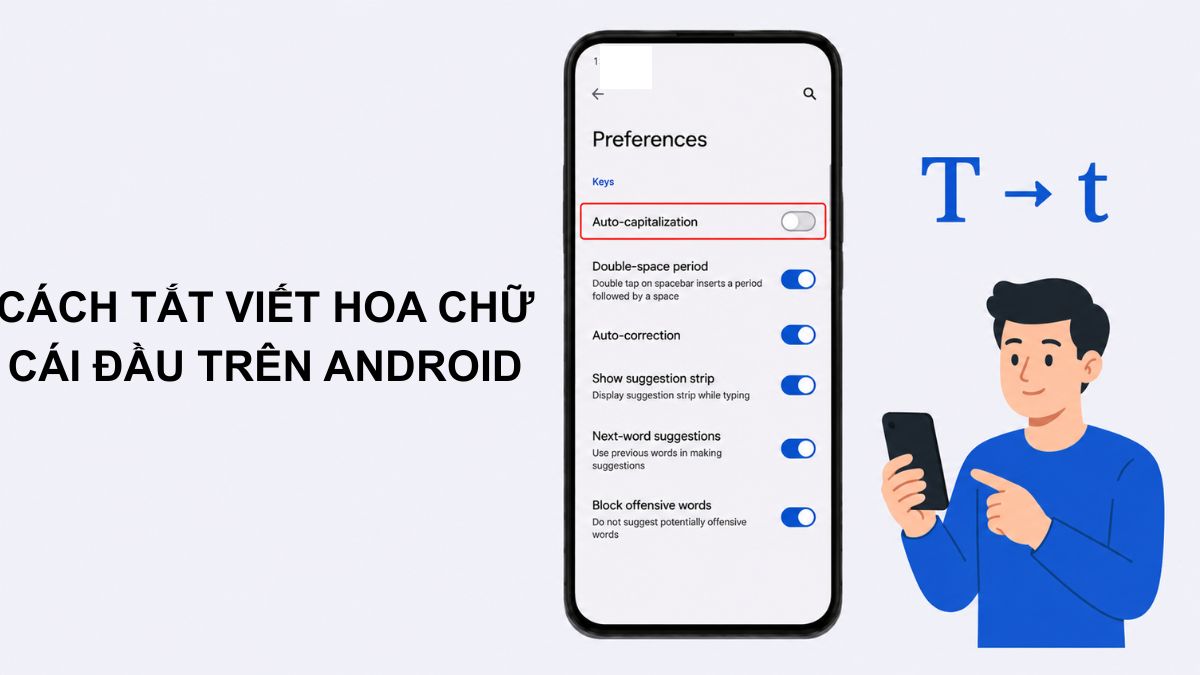 Cách tắt viết hoa chữ cái đầu trên Android cho mọi dòng máy