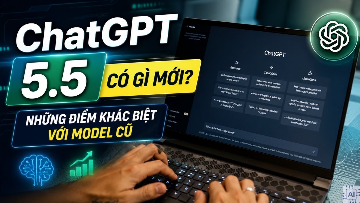ChatGPT 5.5 có gì mới? Những điểm khác biệt với model cũ