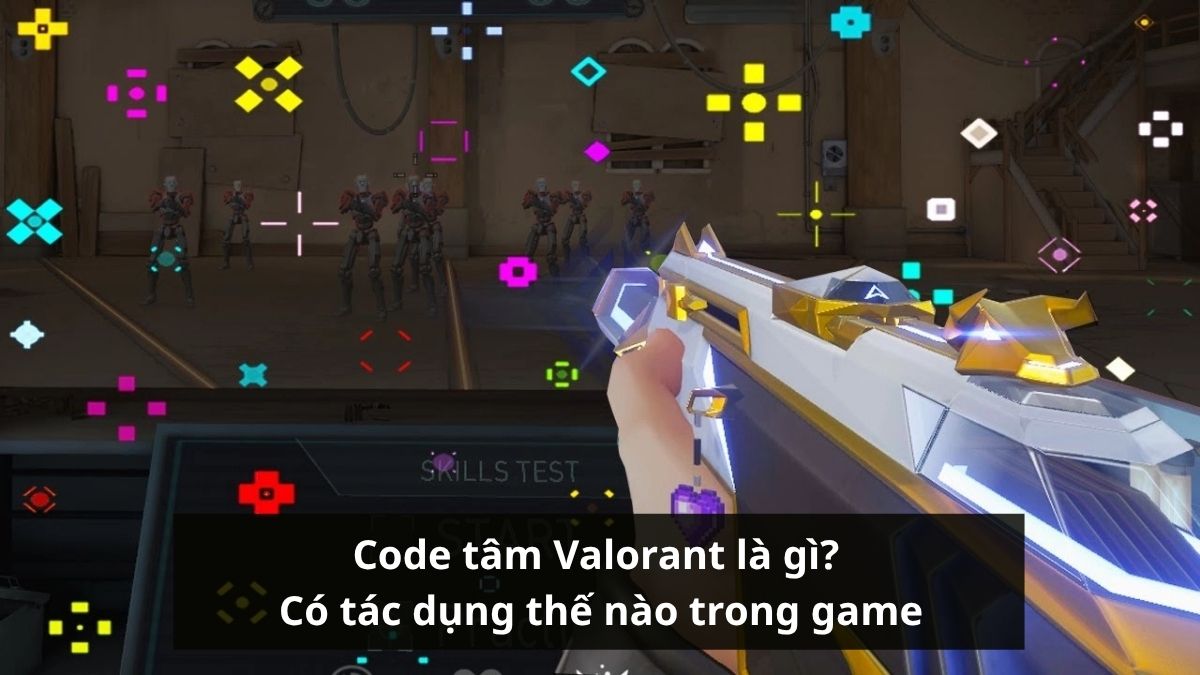 Code tâm Valorant là gì? Có tác dụng thế nào trong game