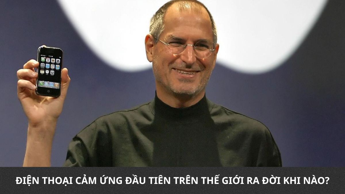 Điện thoại cảm ứng đầu tiên trên thế giới ra đời khi nào?