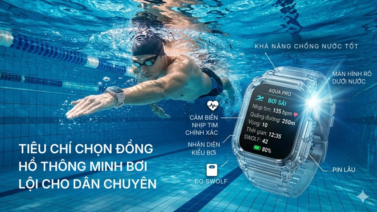 Tiêu chí chọn đồng hồ thông minh bơi lội cho dân chuyên