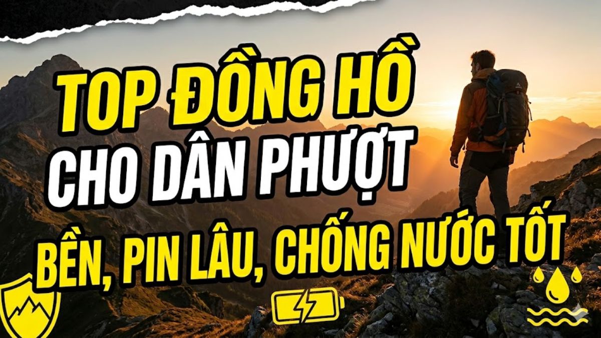 Top đồng hồ cho dân phượt bền, pin lâu, chống nước tốt