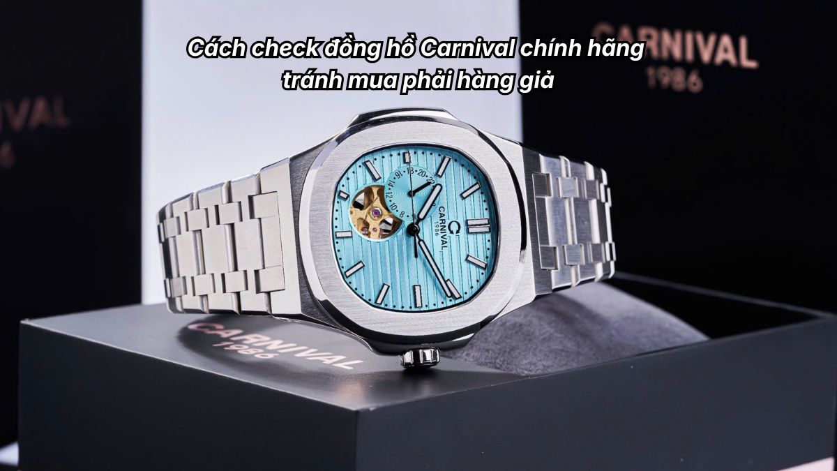 Cách check đồng hồ Carnival chính hãng tránh mua phải hàng giả