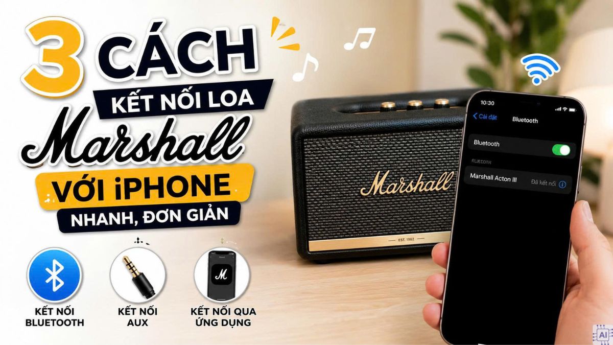 3 Cách kết nối loa Marshall với iPhone nhanh, đơn giản