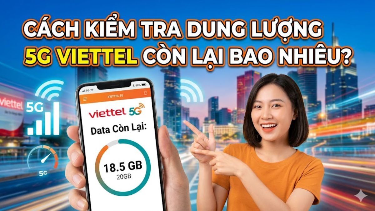 Cách kiểm tra dung lượng 5G viettel còn lại bao nhiêu