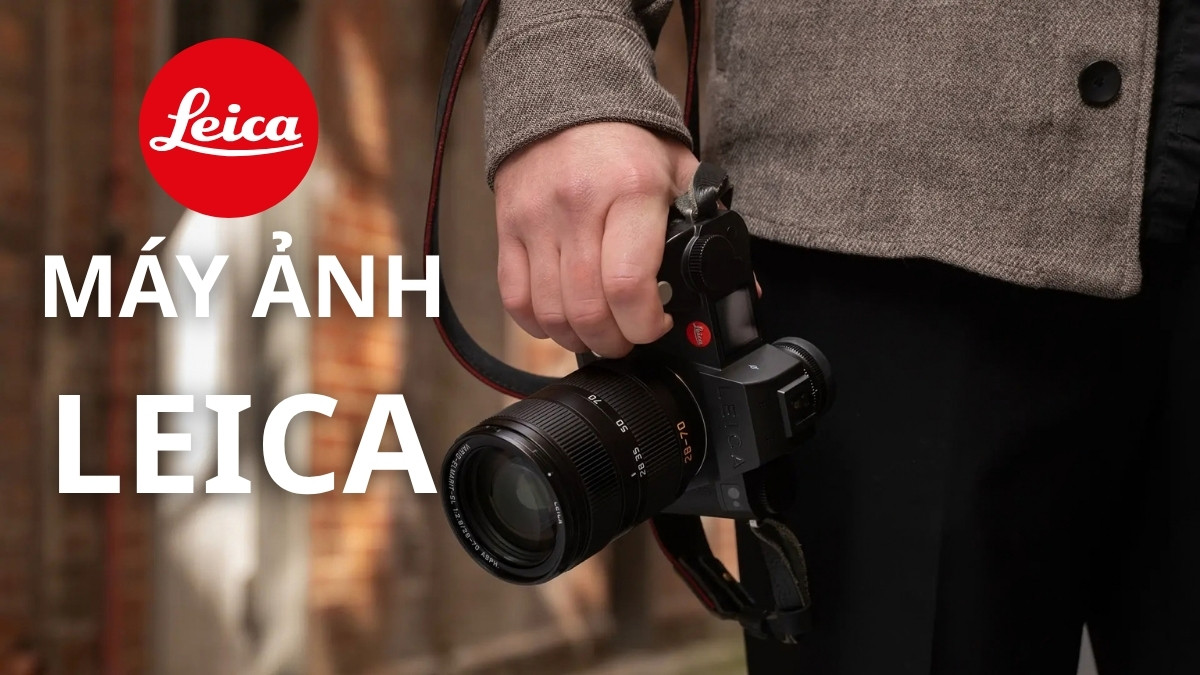 Các dòng máy ảnh Leica phổ biến hiện nay