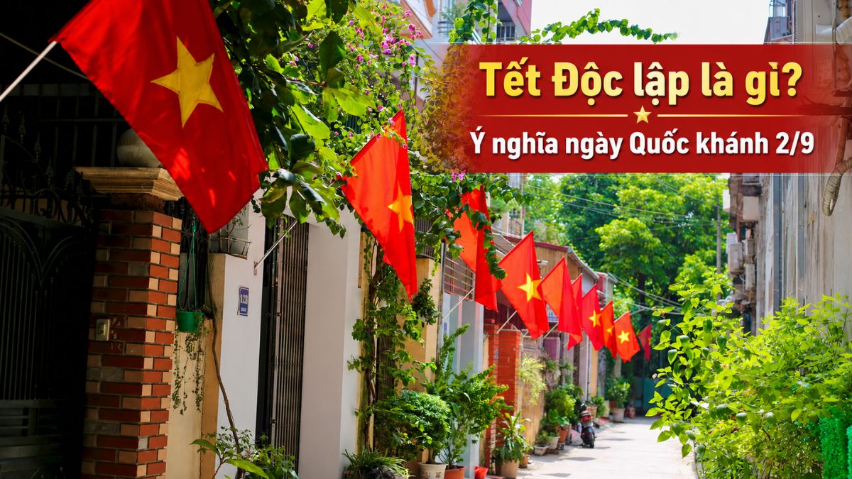 Tết Độc Lập là gì? Ý nghĩa ngày Quốc khánh 2/9