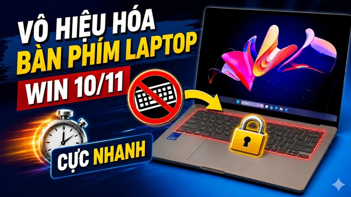Cách vô hiệu hóa bàn phím laptop Win 10/11 (Update 2026)