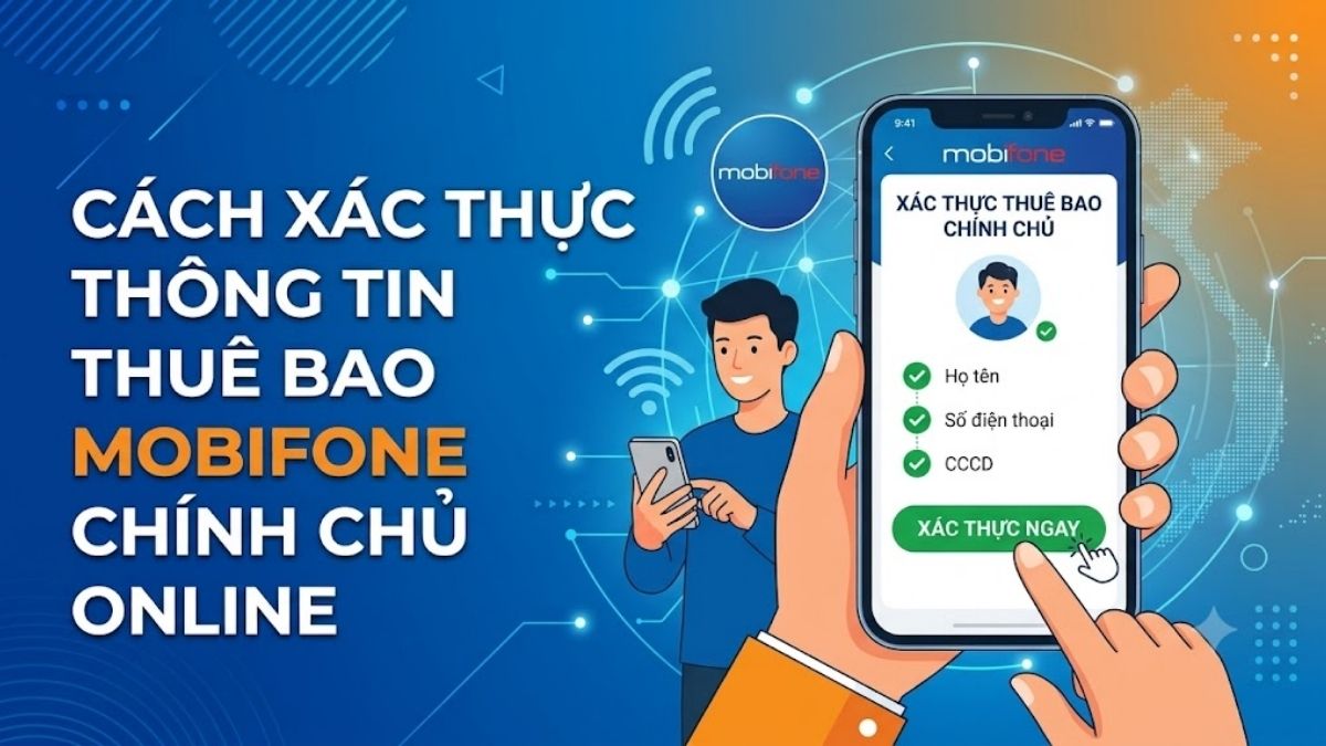 Cách xác thực thông tin thuê bao Mobifone chính chủ Online