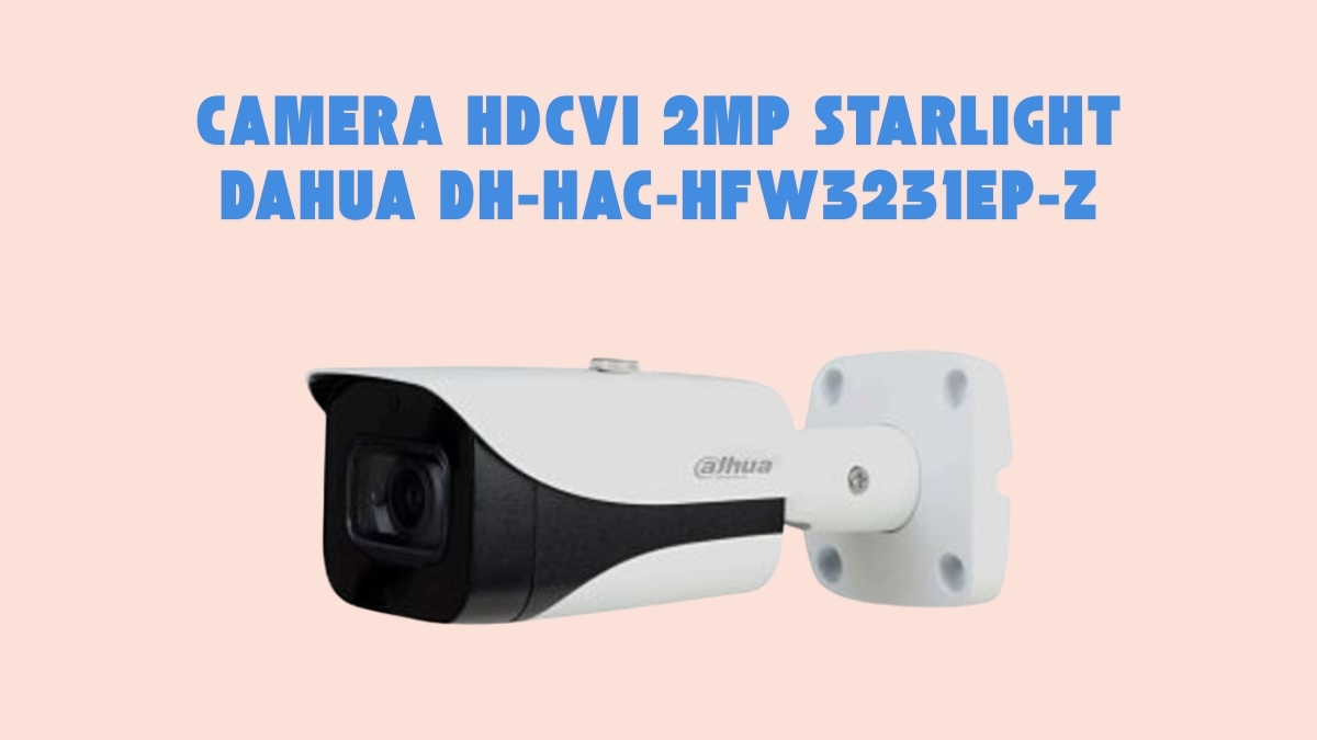 Camera HDCVI 2MP Starlight Dahua DH-HAC-HFW3231EP-Z