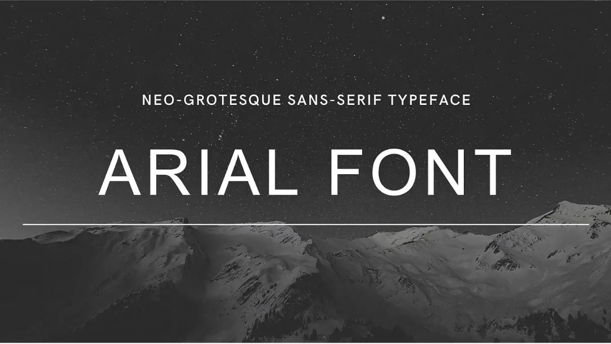 Arial là font chữ mặc định được sử dụng nhiều