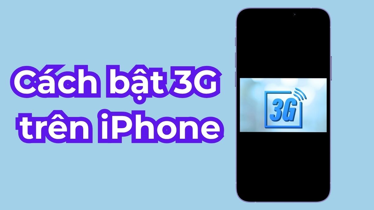 Cách bật 3G trên iPhone cực đơn giản và nhanh chóng