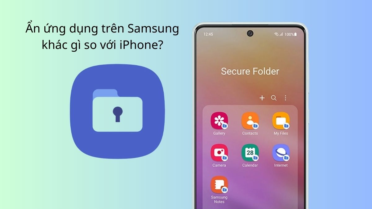 So sánh cách ẩn ứng dụng trên Samsung và iPhone