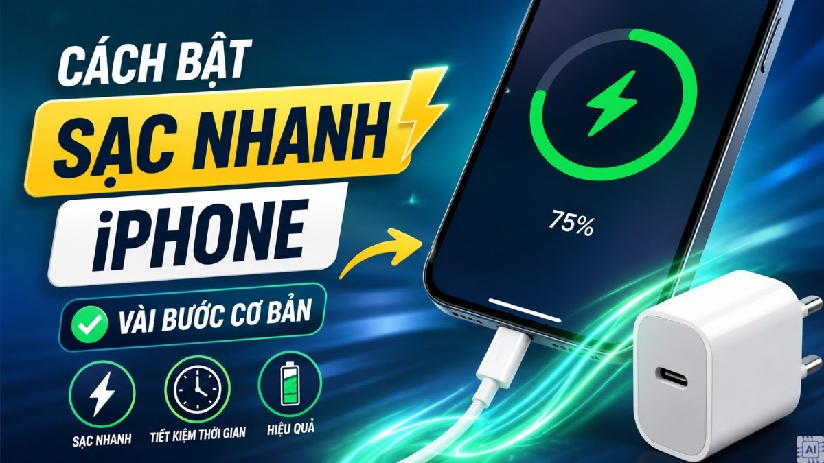 Cách bật chế độ sạc nhanh iPhone với vài bước cơ bản