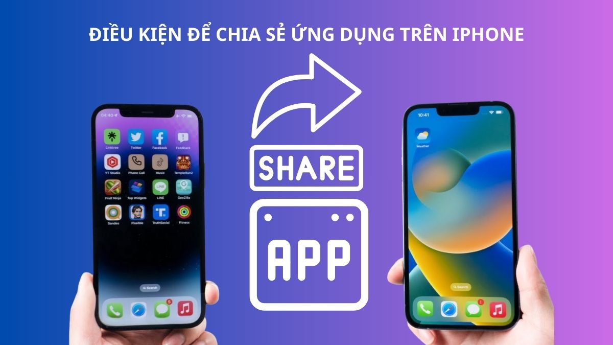 Điều kiện để chia sẻ ứng dụng trên iPhone