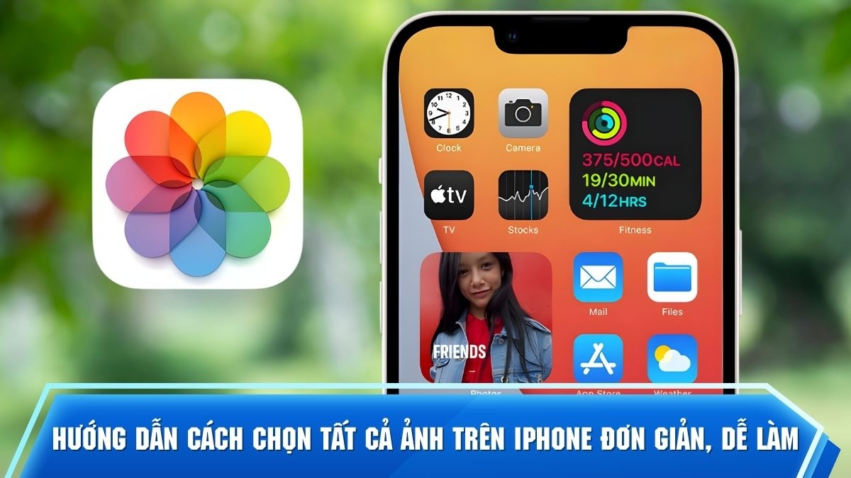 Hướng dẫn cách chọn tất cả ảnh trên iPhone đơn giản, dễ làm