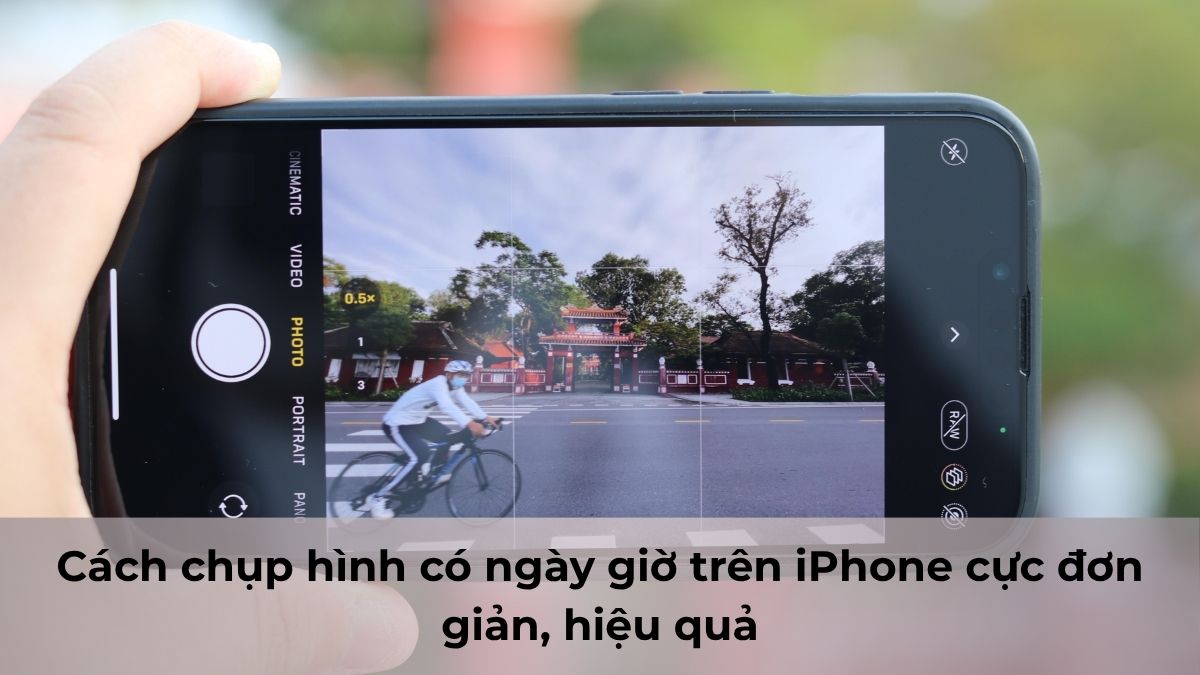 Cách chụp hình có ngày giờ trên iPhone cực đơn giản hiệu quả
