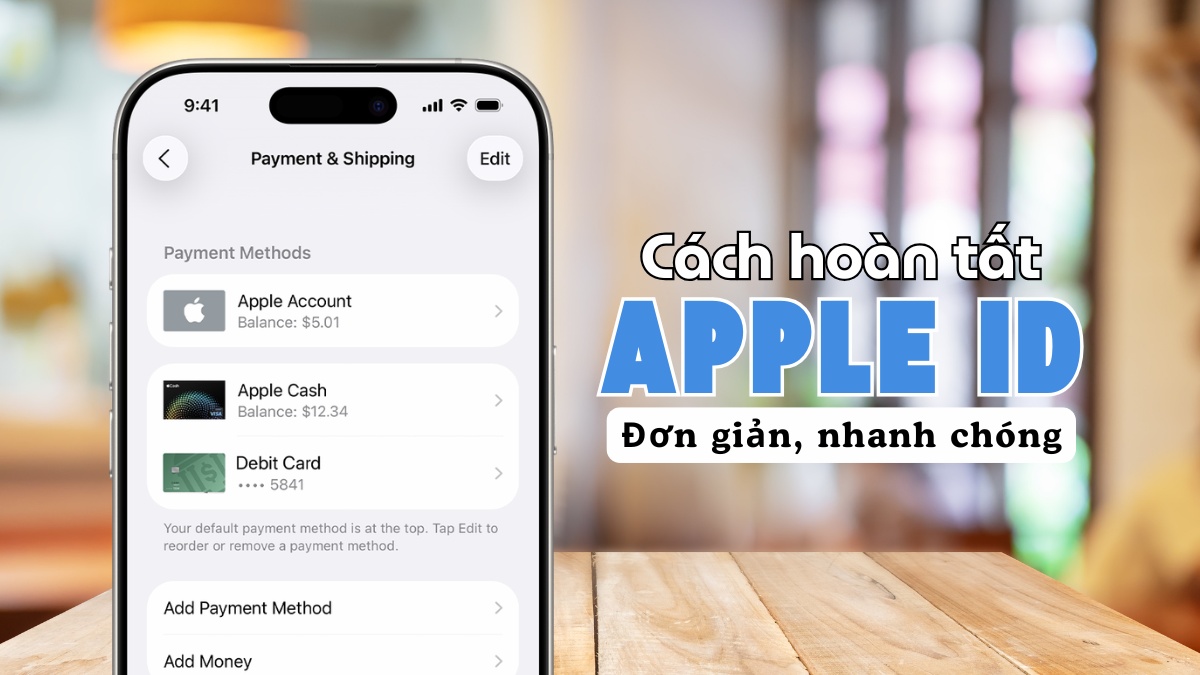 Cách hoàn tất ID Apple nhanh, dễ thực hiện chỉ với vài bước