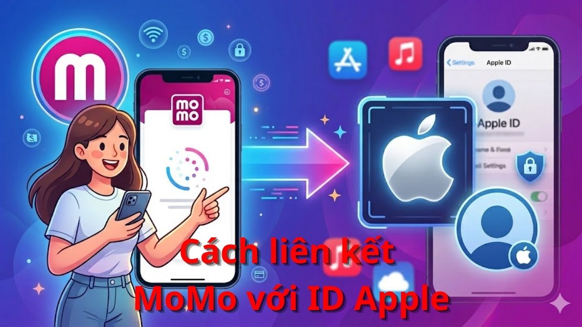 Hướng dẫn cách liên kết MoMo với ID Apple nhanh nhất