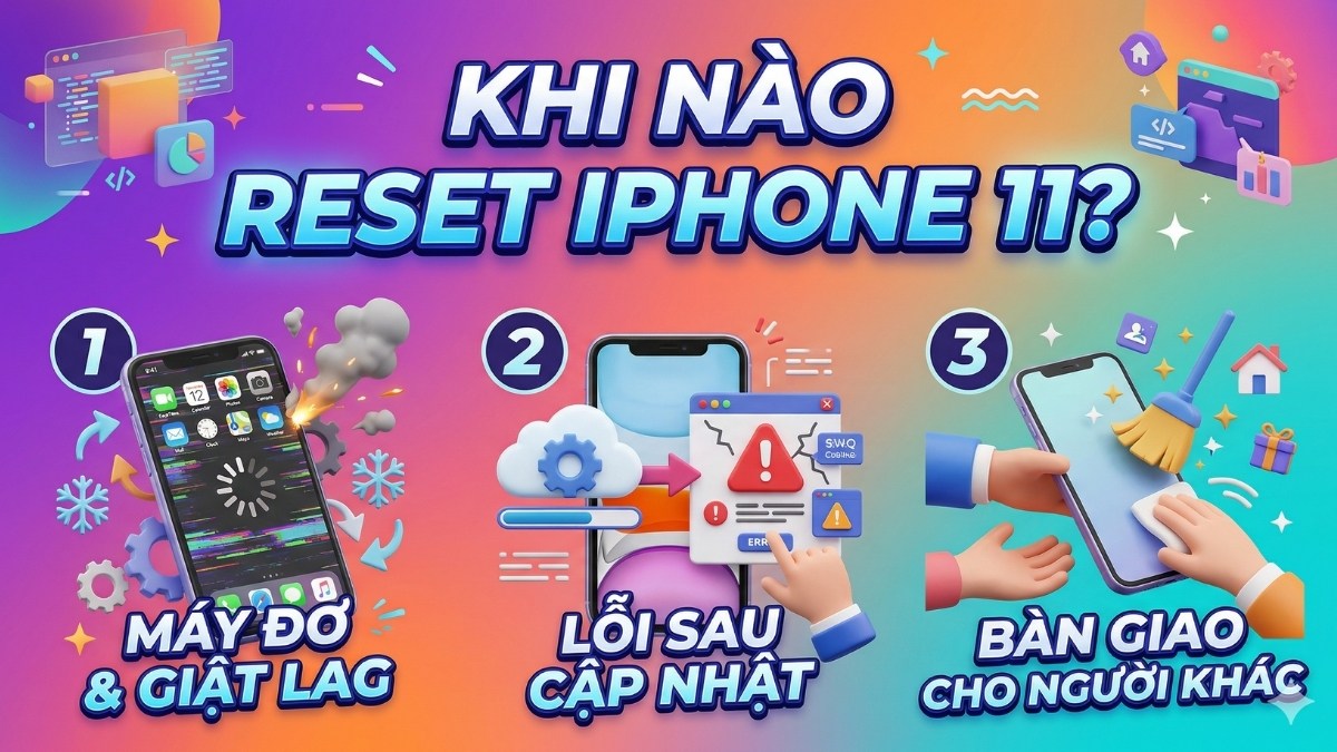 Thời điểm cần reset iPhone 11