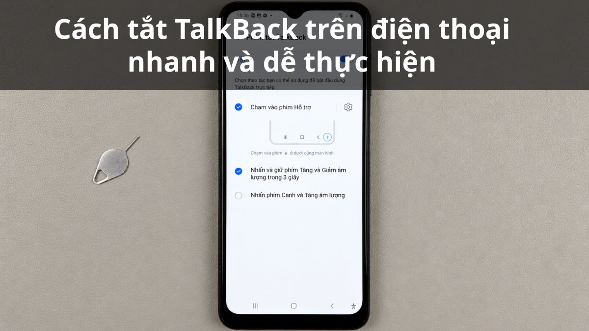 Cách tắt TalkBack trên điện thoại nhanh và dễ thực hiện