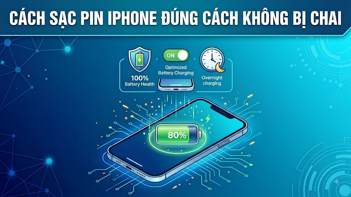Cách sạc pin iPhone đúng cách không bị chai