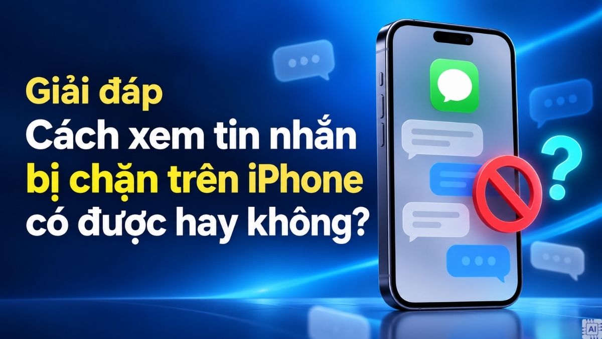 Giải đáp về cách xem tin nhắn bị chặn trên iPhone