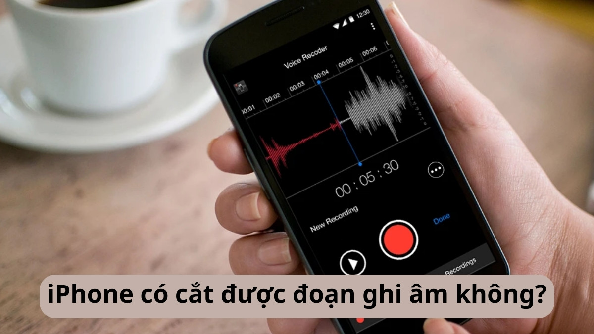 iPhone có cắt được đoạn ghi âm 