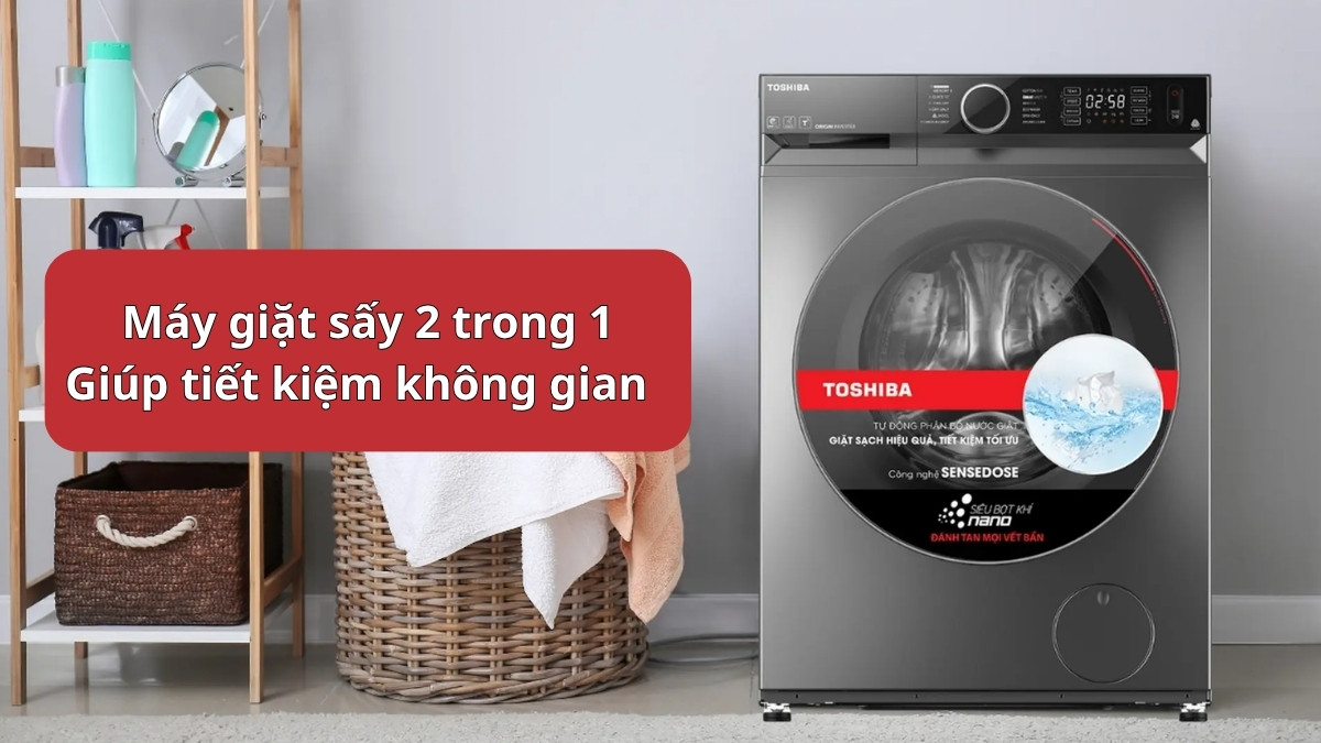 Ưu điểm của máy giặt sấy 2 trong 1