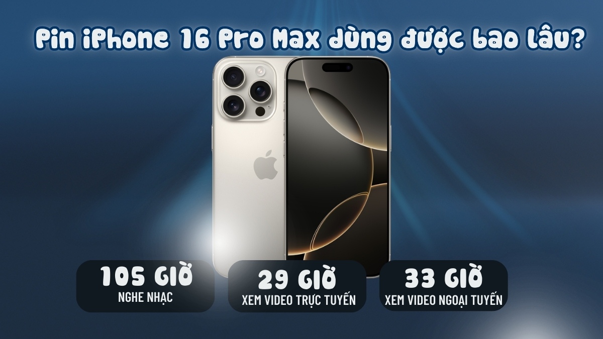 Pin iPhone 16 Pro Max dùng được khá lâu