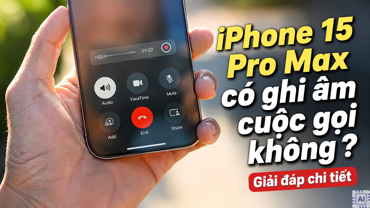 Giải đáp: iPhone 15 Pro Max có ghi âm cuộc gọi không?