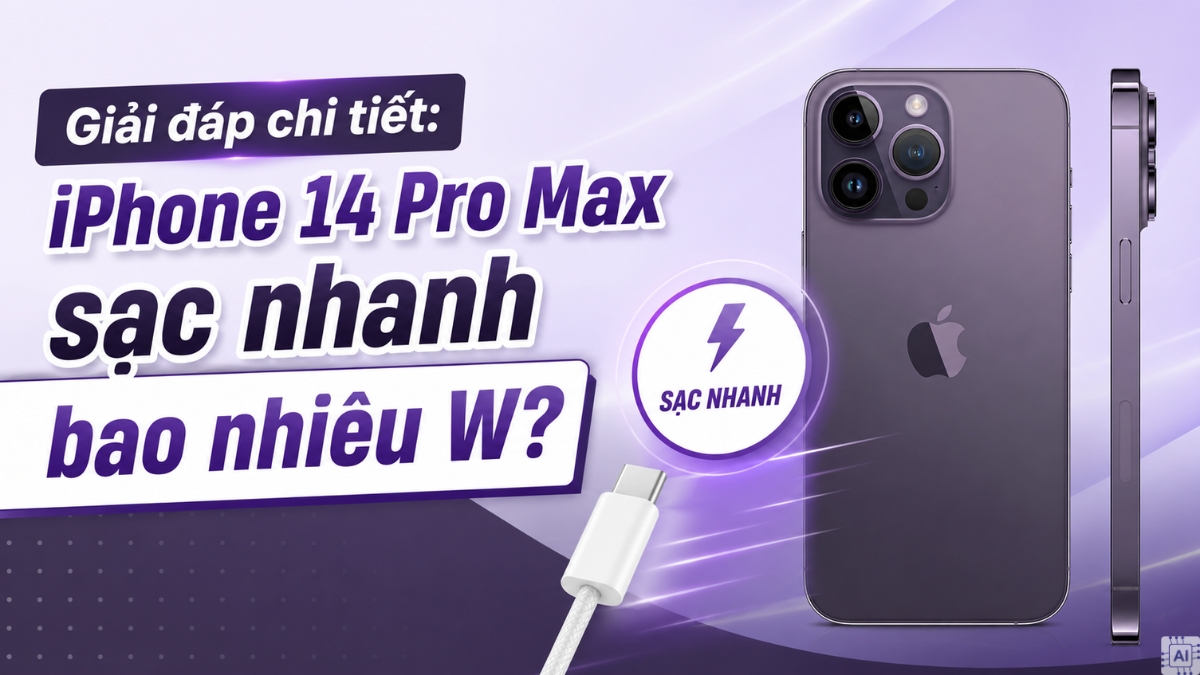 Giải đáp chi tiết: iPhone 14 Pro Max sạc nhanh bao nhiêu W?
