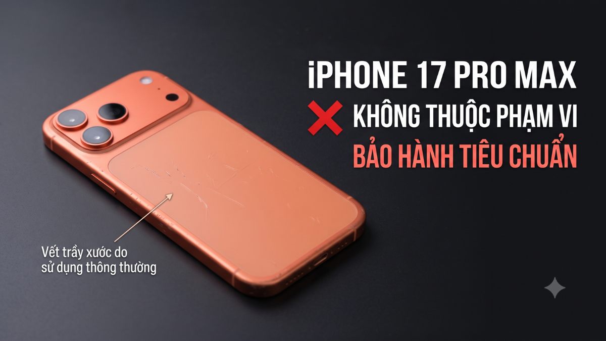 iPhone 17 Pro Max bị xước không được Apple bảo hành