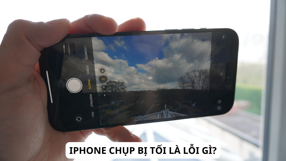 Tìm hiểu lỗi iPhone chụp bị tối