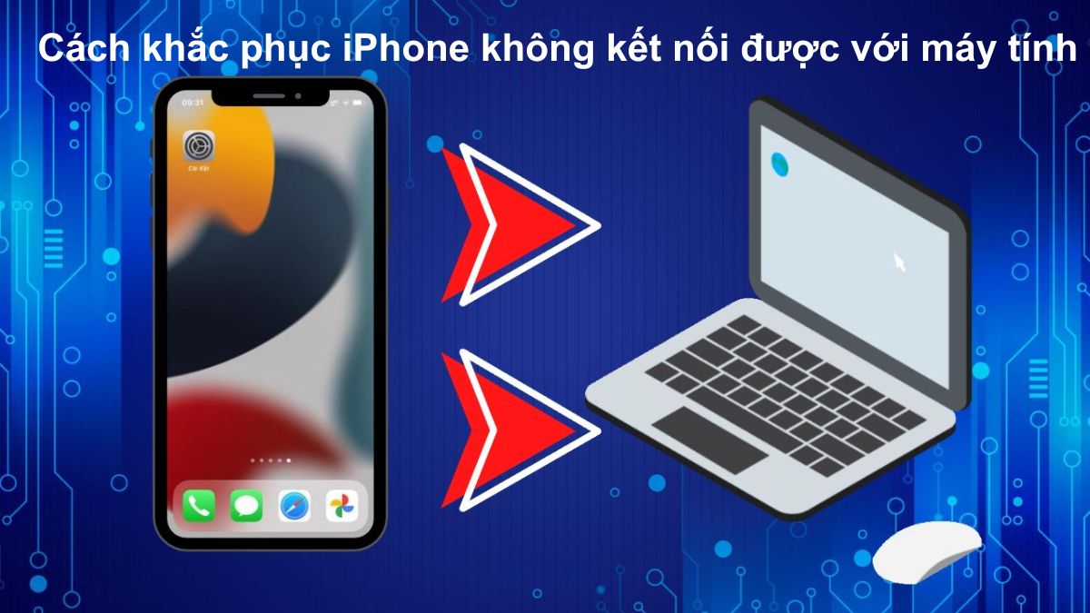 Cách khắc phục khi iPhone không kết nối được với máy tính Cách khắc phục khi iPhone không kết nối được với máy tính