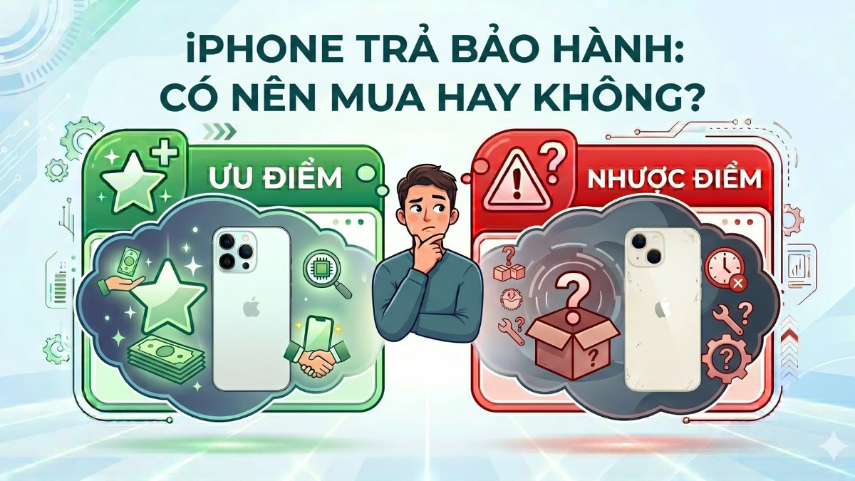 Nên mua iPhone trả bảo hành ở địa chỉ uy tín 