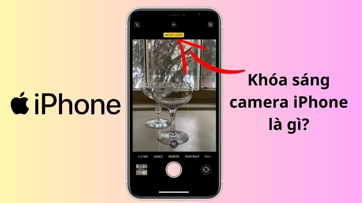 Tìm hiểu thao tác khóa sáng camera iPhone