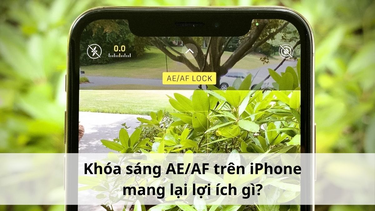 Lợi ích của khóa sáng camera iPhone