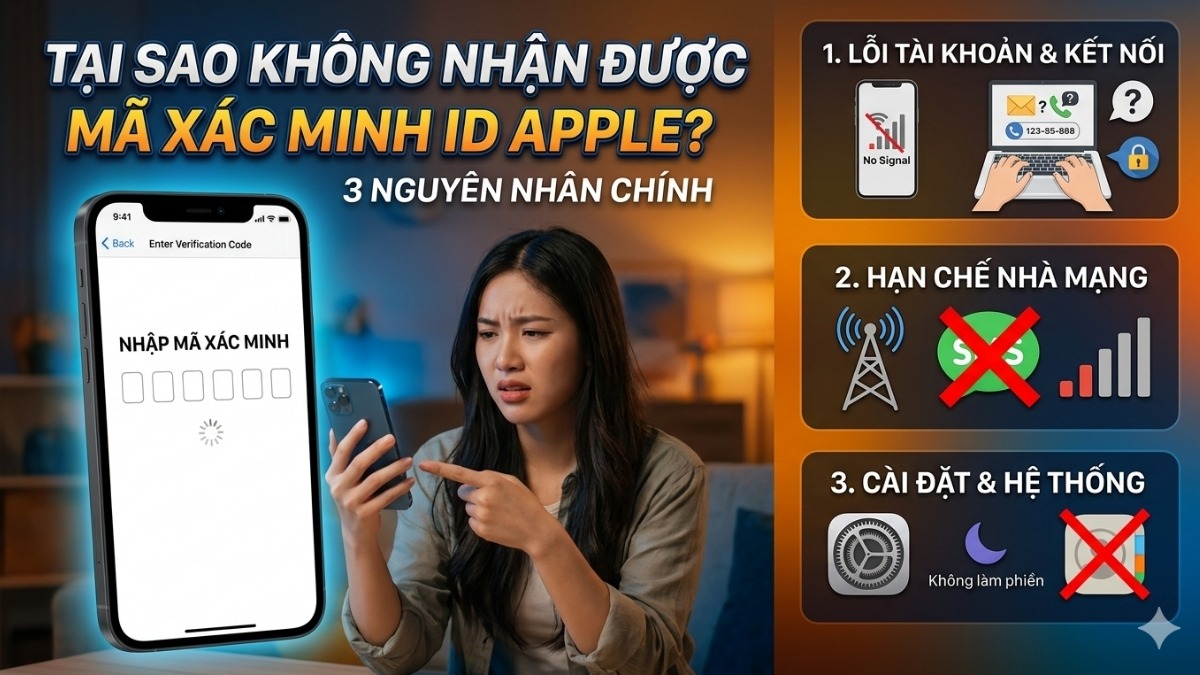 Nguyên nhân không nhận được mã xác minh ID Apple
